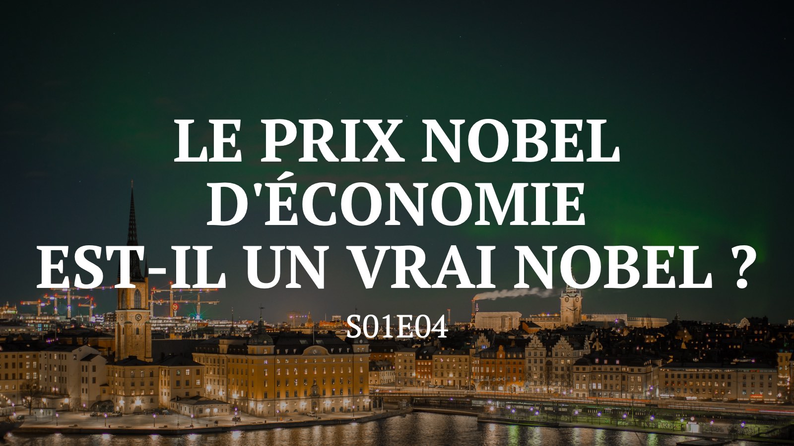 Le Prix Nobel d'économie est-il un vrai Nobel ? – S01E04